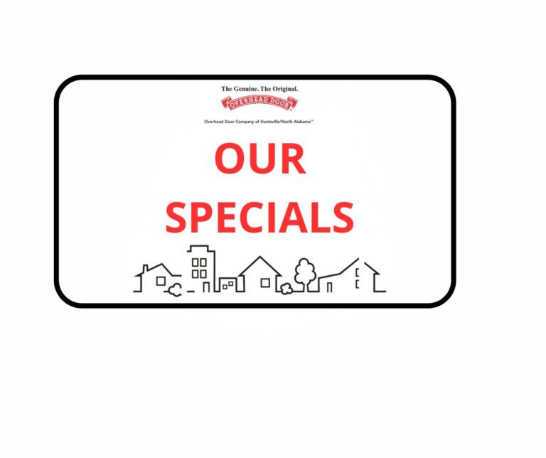 A sign that say Our special by Overhead Door Company of Huntsville/North Alabama™